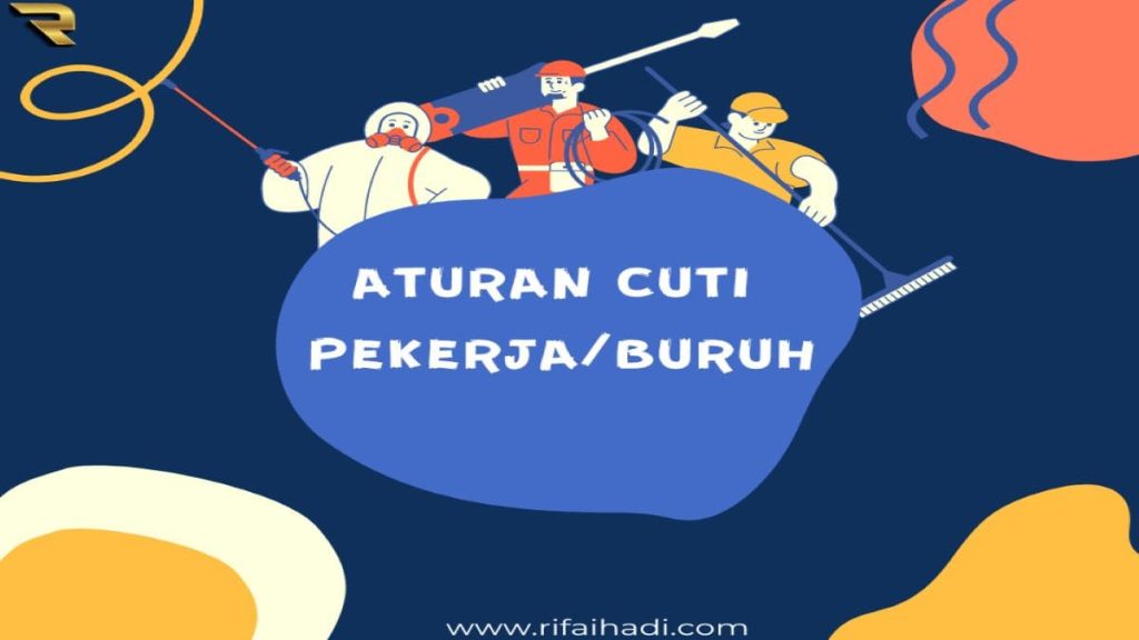 Aturan Cuti Pekerja Di Indonesia