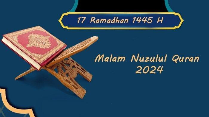 25 Ucapan Nuzulul Quran 17 Ramadhan 1447 H/2026, Penuh Makna dan Menginspirasi
